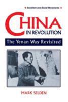 China in Revolution: The Yenan Way Revisited (Socialism and Social Movements) 1563245558 Book Cover