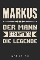 Markus Der Mann Der Mythos Die Legende: Din A5 Kariertes Heft (Kariert) Mit Karos Für Markus | Notizbuch Tagebuch Planer Für Jeden Mit Dem Vorname ... Name & Spitzname Notebook (German Edition) 1678430129 Book Cover