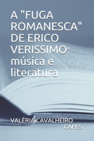 A "FUGA ROMANESCA" DE ERICO VERISSIMO (Portuguese Edition) B087L4LQJH Book Cover