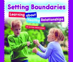 Setting Boundaries: Learning about Healthy Relationships 1503844579 Book Cover