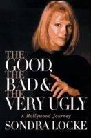 The Good, the Bad, and the Very Ugly: A Hollywood Journey 068815462X Book Cover