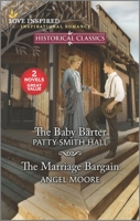 The Baby Barter and The Marriage Bargain 1335529977 Book Cover