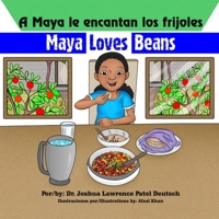 A Maya le encantan los frijoles Maya loves beans B08SPFCSLD Book Cover