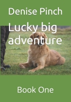 Lucky big adventure: Book One B0BW2PVH3Z Book Cover