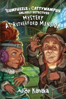 Mystery at Rutherford Mansion (Bumfuzzle and Cattywampus: Unlikely Detectives) B0CLV8146M Book Cover