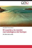 El cuento y la noción narratológica del tiempo 3847369342 Book Cover