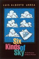 Six Kinds of Sky: A Collection of Short Fiction 0938317636 Book Cover
