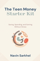 The Teen Money Starter Kit: Saving, Spending, and Earning Without Stress 9377788455 Book Cover