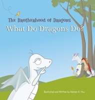What Do Dragons Do? (Brotherhood of Dragons) 1732499748 Book Cover