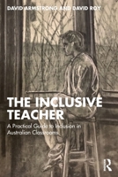 The Inclusive Teacher: A Practical Guide to Inclusion in Australian Classrooms 1041134010 Book Cover
