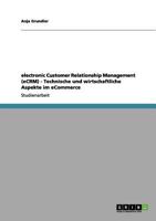 electronic Customer Relationship Management (eCRM) - Technische und wirtschaftliche Aspekte im eCommerce 365606931X Book Cover