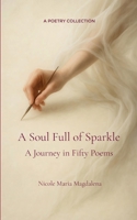A Soul Full of Sparkle A Journey in Fifty Poems 9373147870 Book Cover