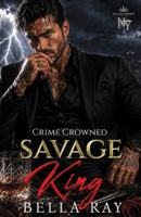Savage King: A Dark Mafia Romance (Savage Kings of New York) B0FD7CVYWG Book Cover