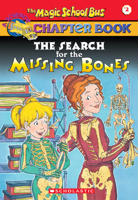 Search For The Missing Bones (The Magic School Bus Chapter Book, #2) 0439107997 Book Cover