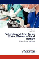 Escherichia Coli from Waste Water Effluents of Food Industry 384842035X Book Cover