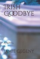 Irish Goodbye: A Novel B09CKF4Y67 Book Cover