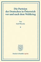 Die Parteien Der Deutschen in Osterreich VOR Und Nach Dem Weltkrieg 3428167481 Book Cover