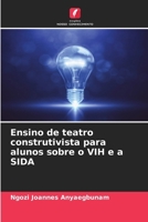 Ensino de teatro construtivista para alunos sobre o VIH e a SIDA (Portuguese Edition) 6630163281 Book Cover