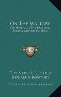 On the Wallaby or Through the East and Across Australia (Classic Reprint) 1241442959 Book Cover