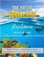 The Art of Connection Resilience Coloring Book: A Journey of Reflection, Creativity & Connection B0H717RN9X Book Cover