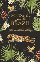 Mr Darcy Goes To Brazil 1527214923 Book Cover