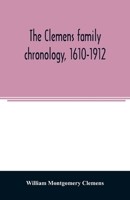 The Clemens family chronology, 1610-1912 9354024610 Book Cover