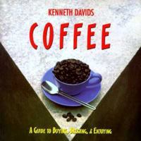 Coffee: A Guide to Buying, Brewing, and Enjoying 1564265552 Book Cover