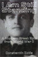 I Am Still Standing: : A Modern Greek Epic from World War II 0759617201 Book Cover