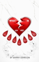 What is Love? 1637906323 Book Cover