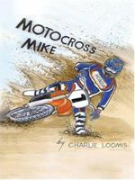 Motocross Mike 1461115450 Book Cover