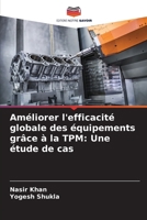 Améliorer l'efficacité globale des équipements grâce à la TPM: Une étude de cas (French Edition) 6202436875 Book Cover