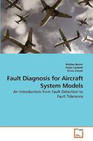 Fault Diagnosis for Aircraft System Models: An Introduction from Fault Detection to Fault Tolerance 3639213645 Book Cover