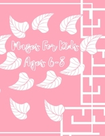 Mazes For Kids Ages 6-8: Fun and Amazing Maze Activity Book for Kids B08MWBLZ8M Book Cover