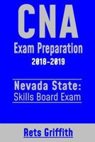 CNA Exam Preparation 2018-2019: NEVADA State Skills board Exam: CNA Exam review 1727346270 Book Cover