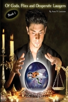 Of Gods, Flies, and Desperate Lawyers 0982759762 Book Cover