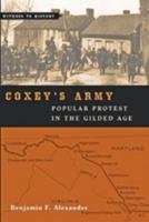 Coxey's Army: Popular Protest in the Gilded Age 1421416212 Book Cover