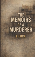 The Memoirs of a Murderer B0GJ3L3XBX Book Cover