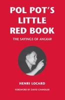 Pol Pot's Little Red Book: The Sayings Of Angkar 9749575563 Book Cover