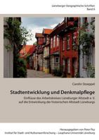 Stadtentwicklung und Denkmalpflege: Einflüsse des Arbeitskreises Lüneburger Altstadt e. V. auf die Entwicklung der historischen Altstadt Lüneburgs 3741292311 Book Cover