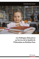 Les Politiques Éducatives au Service de la Qualité de l’Éducation au Burkina Faso (French Edition) 9999341691 Book Cover