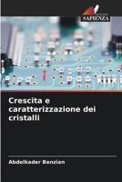 Crescita e caratterizzazione dei cristalli (Italian Edition) 6208597935 Book Cover