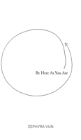 Be Here As You Are 1038318599 Book Cover