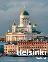 Helsinki Finland: Coffee Table Photography Travel Picture Book Album Of A City in Northern Europe Large Size Photos Cover 1672358051 Book Cover