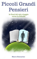 Piccoli Grandi Pensieri: le frasi del mio viaggio verso la felicità (Italian Edition) B088B3R4HN Book Cover