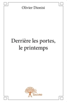 Derrière les portes, le printemps (French Edition) 2332954392 Book Cover
