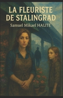 LA FLEURISTE DE STALINGRAD (French Edition) B0FKZ5RYFN Book Cover