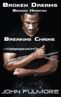 Broken Dream, Broken Hearted, Breaking Chains 1564115712 Book Cover