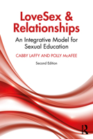 Lovesex and Relationships: An Integrative Model for Sexual Education 1032344911 Book Cover