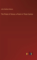 The Priest of Venus; A Poem in Three Cantos 1341593207 Book Cover