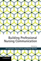 Building Professional Nursing Communication 1107470463 Book Cover